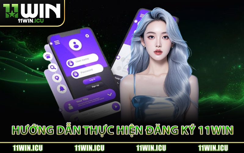 Hướng Dẫn Thực Hiện Đăng Ký 11Win
