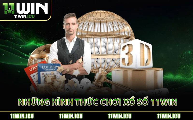 Những Hình Thức Chơi Xổ Số 11Win Thịnh Hành